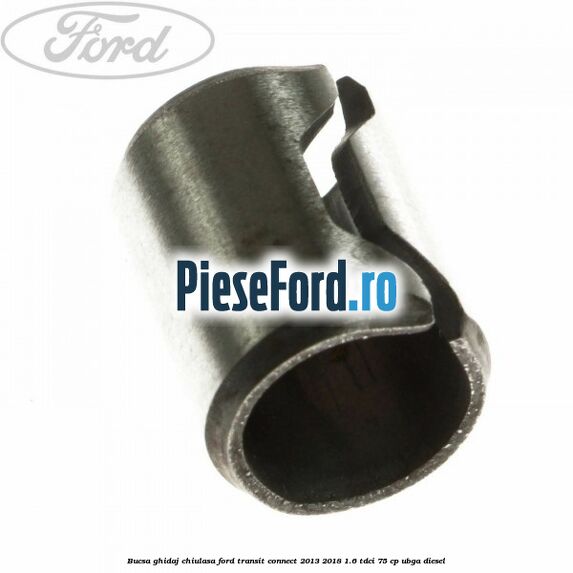 Bucsa ghidaj chiulasa Ford Transit Connect 2013-2018 1.6 TDCi 75 cp UBGA diesel