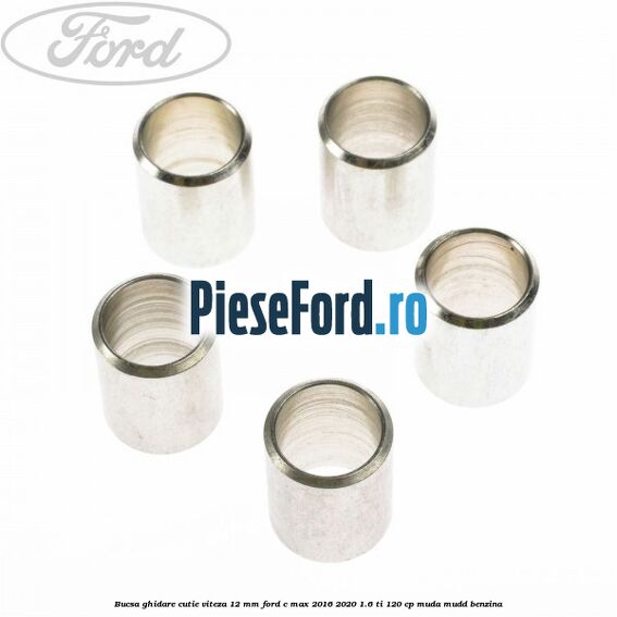 Bucsa ghidare cutie viteza 12 mm Ford C-Max 2016-2020 1.6 Ti 120 cp MUDA, MUDD benzina