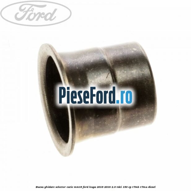 Bucsa ghidare selector cutie MMT6 Ford Kuga 2016-2018 2.0 TDCi 150 cp T7MB, T7MA diesel