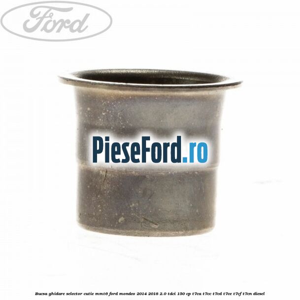 Bucsa ghidare selector cutie MMT6 Ford Mondeo 2014-2018 2.0 TDCi 150 cp T7CA, T7CC, T7CD, T7CE, T7CF, T7CN diesel