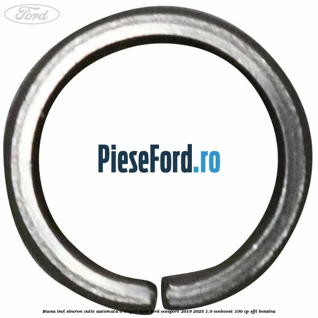 Bucsa inel sincron cutie automata 6 trepte DPS6 Ford EcoSport 2019-2023 1.0 EcoBoost 100 cp SFJL benzina