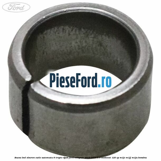 Bucsa inel sincron cutie automata 6 trepte DPS6 Ford EcoSport 2019-2023 1.0 EcoBoost 125 cp M1JC, M1JJ, M1JU benzina