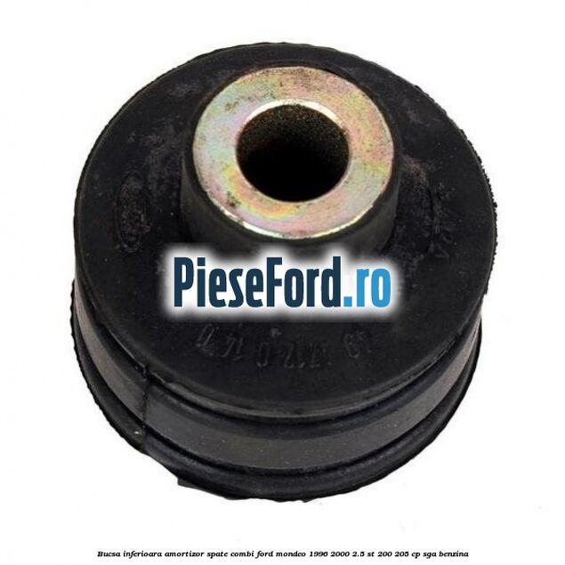 Bucsa inferioara amortizor spate combi Ford Mondeo 1996-2000 2.5 ST 200 205 cp SGA benzina