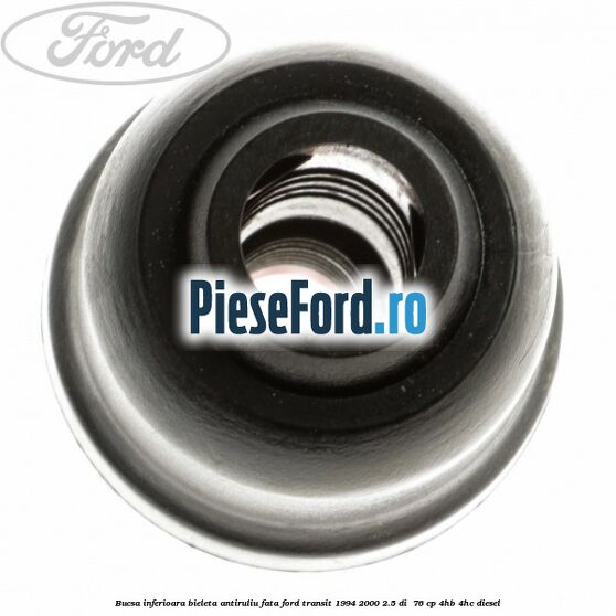 Bucsa inferioara bieleta antiruliu fata Ford Transit 1994-2000 2.5 DI  76 cp 4HB, 4HC diesel
