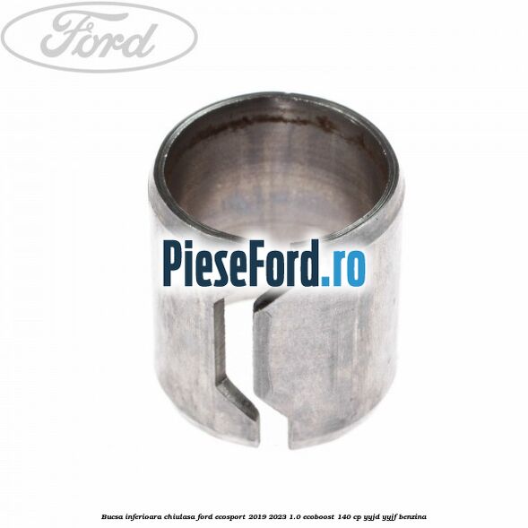 Bucsa inferioara chiulasa Ford EcoSport 2019-2023 1.0 EcoBoost 140 cp YYJD, YYJF benzina