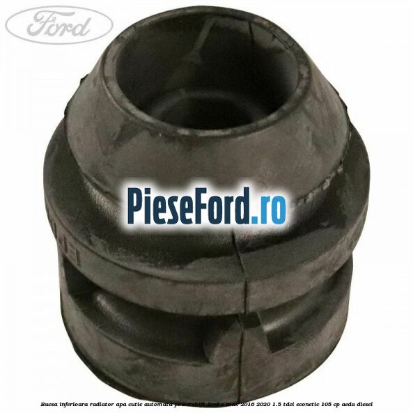 Bucsa inferioara radiator apa cutie automata powershift Ford C-Max 2016-2020 1.5 TDCi ECOnetic 105 cp AEDA diesel