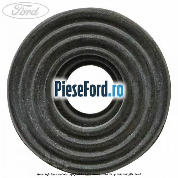 Bucsa inferioara radiator apa Ford Ka 2009-2016 1.3 TDCi 75 cp 169A1000, FD4 diesel