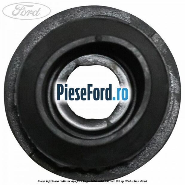 Bucsa inferioara radiator apa Ford Kuga 2016-2018 2.0 TDCi 150 cp T7MB, T7MA diesel