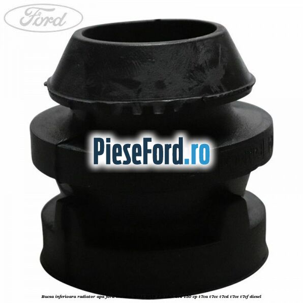 Bucsa inferioara radiator apa Ford Mondeo 2014-2018 2.0 TDCi 4x4 150 cp T7CA, T7CC, T7CD, T7CE, T7CF diesel