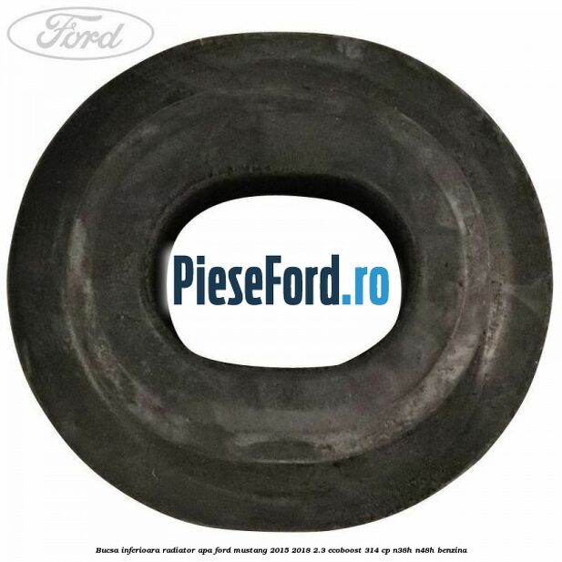 Bucsa inferioara radiator apa Ford Mustang 2015-2018 2.3 EcoBoost 314 cp N38H, N48H benzina