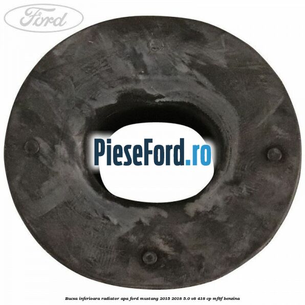 Bucsa inferioara radiator apa Ford Mustang 2015-2018 5.0 V8 418 cp MF8F benzina