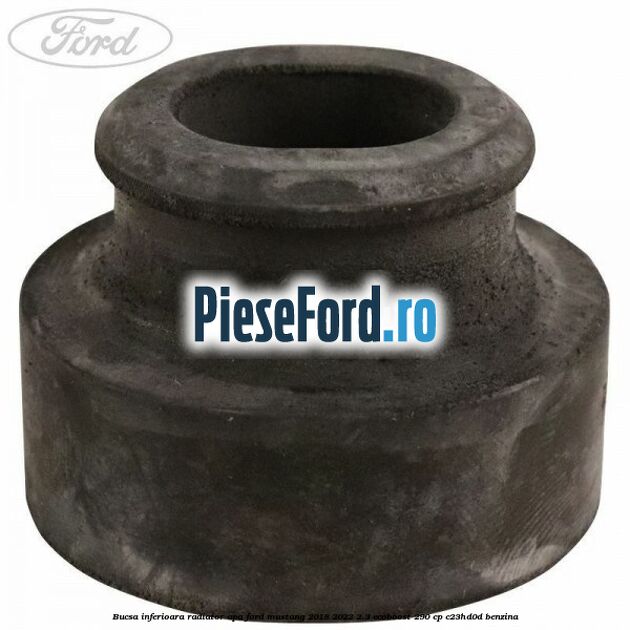 Bucsa inferioara radiator apa Ford Mustang 2018-2022 2.3 EcoBoost 290 cp C23HD0D benzina