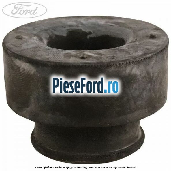 Bucsa inferioara radiator apa Ford Mustang 2018-2022 5.0 V8 450 cp 50SDEM benzina