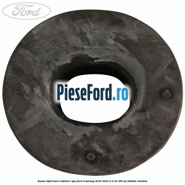 Bucsa inferioara radiator apa Ford Mustang 2018-2022 5.0 V8 450 cp 50SDEM benzina