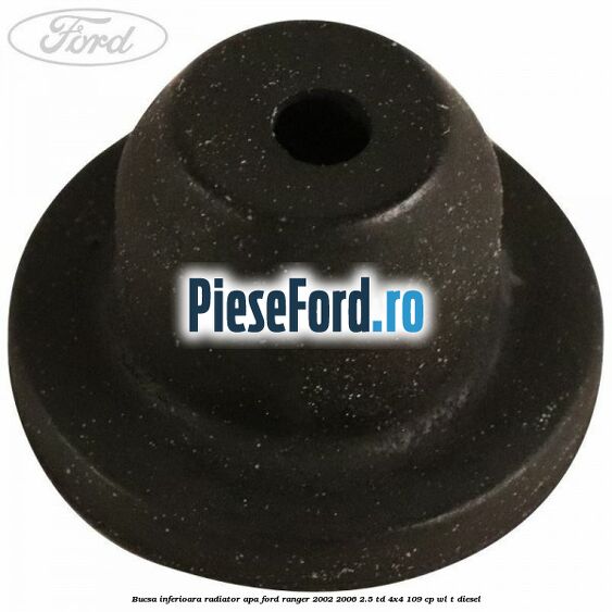 Bucsa inferioara radiator apa Ford Ranger 2002-2006 2.5 TD 4x4 109 cp WL-T diesel