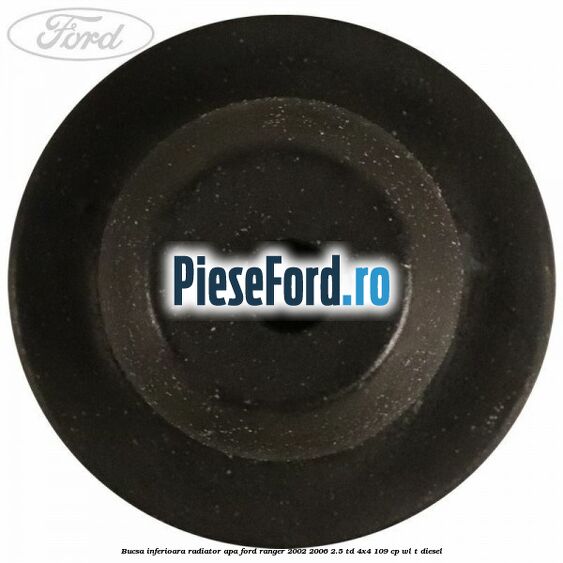 Bucsa inferioara radiator apa Ford Ranger 2002-2006 2.5 TD 4x4 109 cp WL-T diesel
