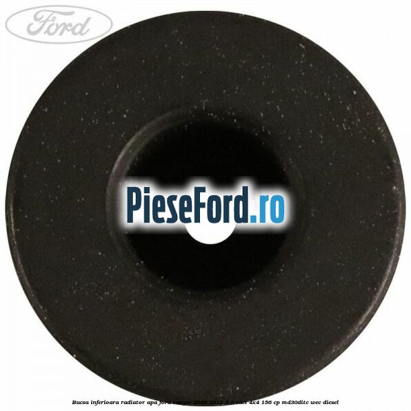 Bucsa inferioara radiator apa Ford Ranger 2006-2012 3.0 TDCi 4x4 156 cp MD30DITC, WEC diesel