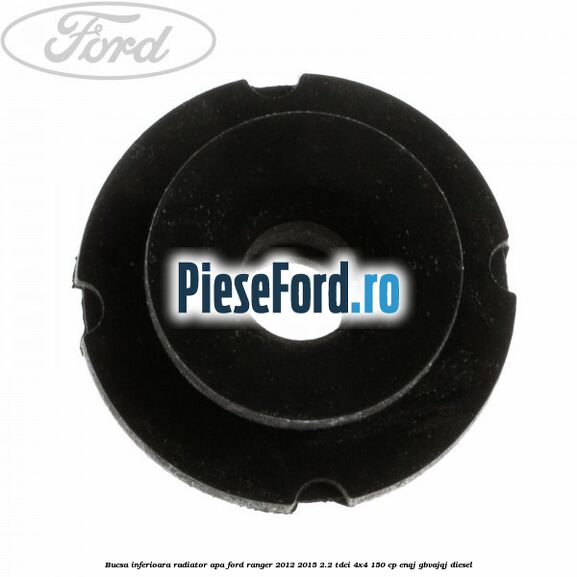 Bucsa inferioara radiator apa Ford Ranger 2012-2015 2.2 TDCi 4x4 150 cp ENQJ, GBVAJQJ diesel