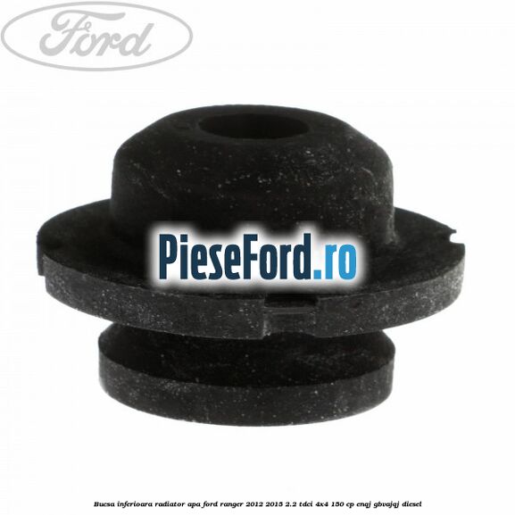 Bucsa inferioara radiator apa Ford Ranger 2012-2015 2.2 TDCi 4x4 150 cp ENQJ, GBVAJQJ diesel