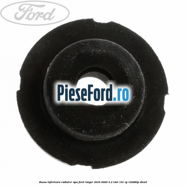 Bucsa inferioara radiator apa Ford Ranger 2016-2020 2.2 TDCi 131 cp T22DD0P diesel