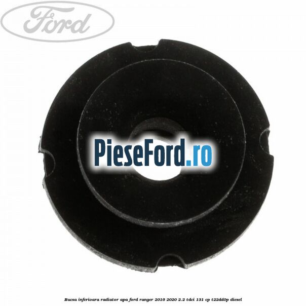 Bucsa inferioara radiator apa Ford Ranger 2016-2020 2.2 TDCi 131 cp T22DD0P diesel