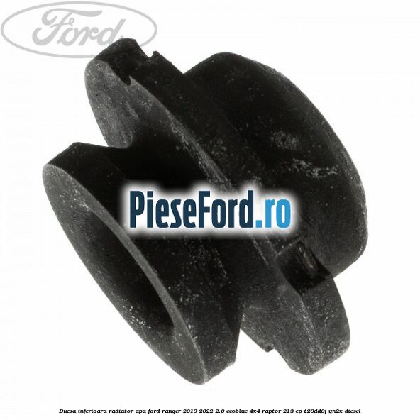 Bucsa inferioara radiator apa Ford Ranger 2019-2022 2.0 EcoBlue 4x4 Raptor 213 cp T20DD0J, YN2X diesel