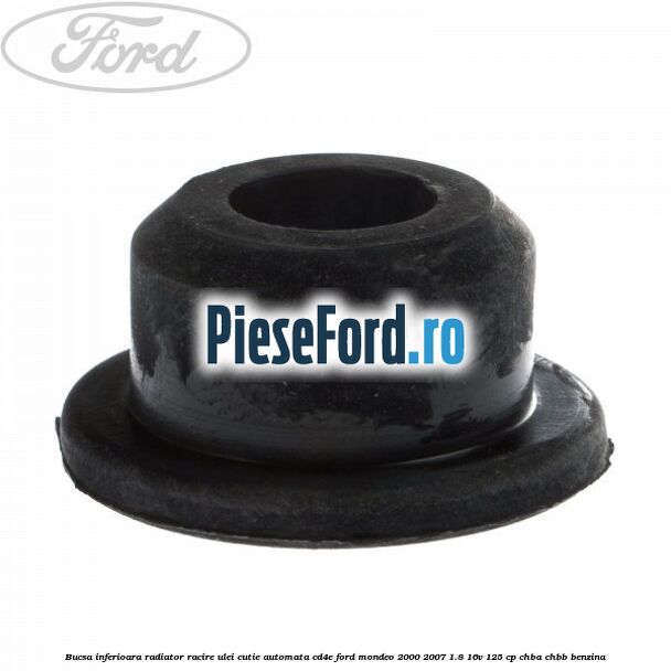 Bucsa inferioara radiator racire ulei cutie automata CD4E Ford Mondeo 2000-2007 1.8 16V 125 cp CHBA, CHBB benzina