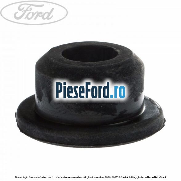 Bucsa inferioara radiator racire ulei cutie automata CD4E Ford Mondeo 2000-2007 2.0 TDCi 130 cp Bucsa inferioara radiator racire ulei cutie automata CD4E Ford Mondeo 2000-2007 2.0 TDCi 130 cp FMBA, N7BA, N7BB diesel