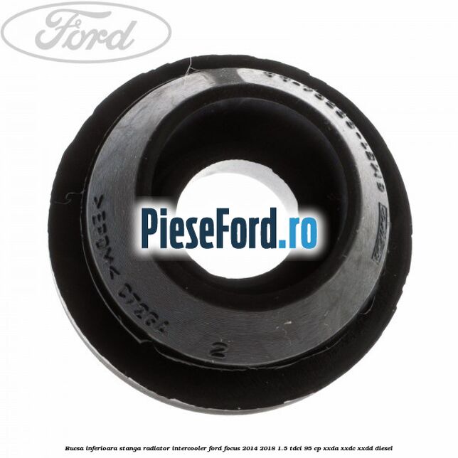 Bucsa inferioara stanga radiator intercooler Ford Focus 2014-2018 1.5 TDCi 95 cp XXDA, XXDC, XXDD diesel