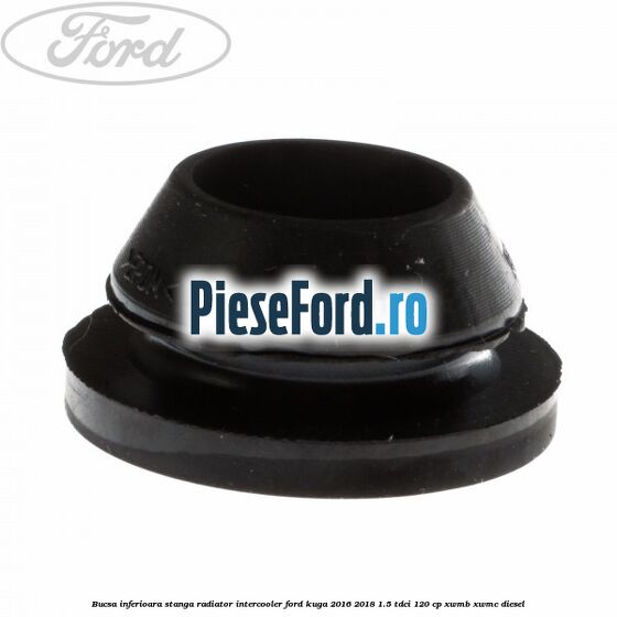 Bucsa inferioara stanga radiator intercooler Ford Kuga 2016-2018 1.5 TDCi 120 cp XWMB, XWMC diesel