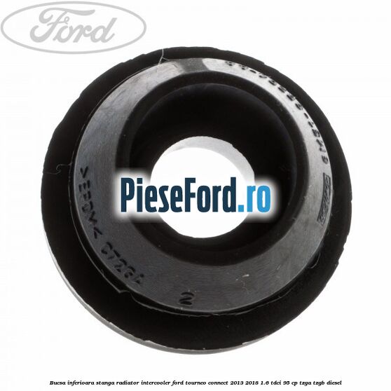 Bucsa inferioara stanga radiator intercooler Ford Tourneo Connect 2013-2018 1.6 TDCi 95 cp TZGA, TZGB diesel