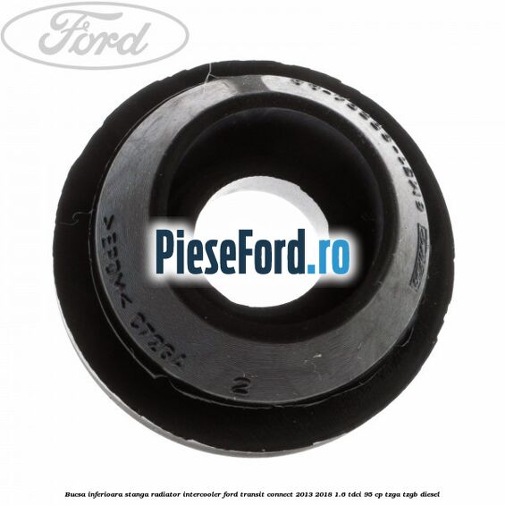 Bucsa inferioara stanga radiator intercooler Ford Transit Connect 2013-2018 1.6 TDCi 95 cp TZGA, TZGB diesel