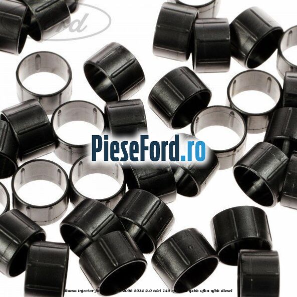 Bucsa injector Ford Mondeo 2008-2014 2.0 TDCi 140 cp QXBA, QXBB, UFBA, UFBB diesel