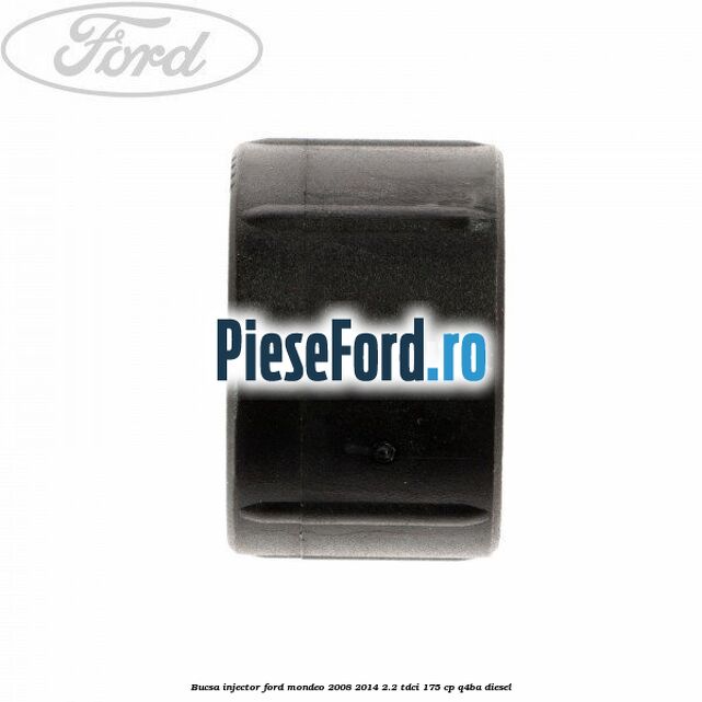 Bucsa injector Ford Mondeo 2008-2014 2.2 TDCi 175 cp Q4BA diesel