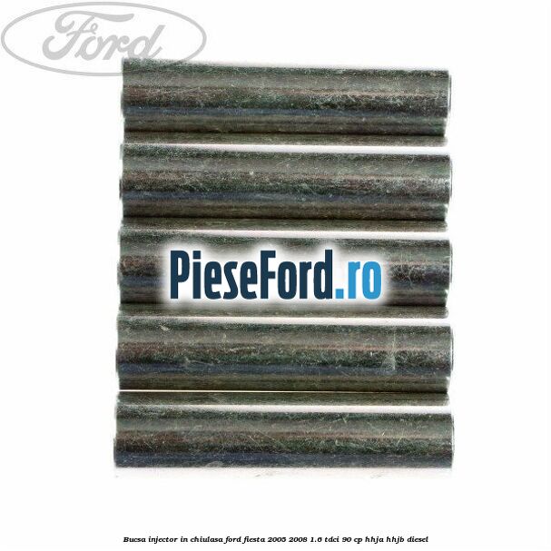Bucsa injector in chiulasa Ford Fiesta 2005-2008 1.6 TDCi 90 cp HHJA, HHJB diesel