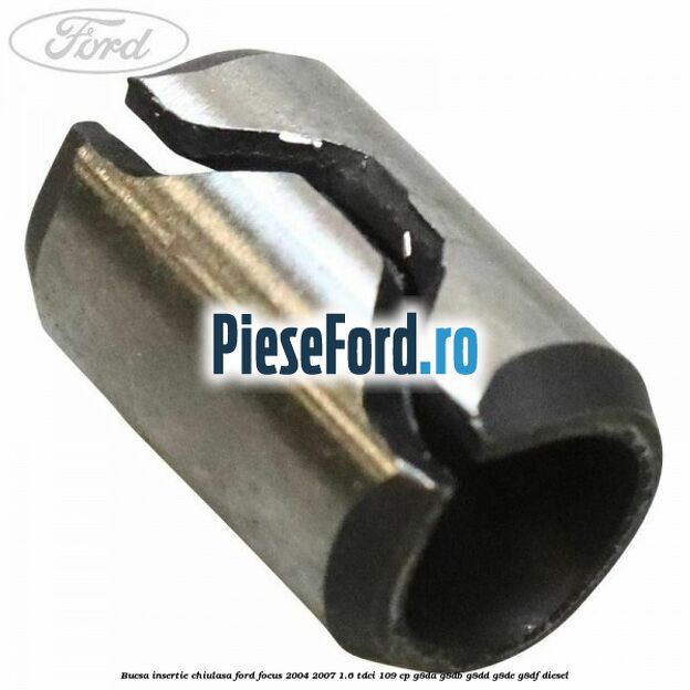 Bucsa insertie chiulasa Ford Focus 2004-2007 1.6 TDCi 109 cp G8DA, G8DB, G8DD, G8DE, G8DF diesel