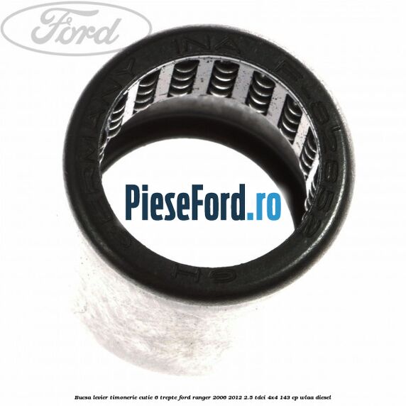 Bucsa levier timonerie cutie 6 trepte Ford Ranger 2006-2012 2.5 TDCi 4x4 143 cp WLAA diesel
