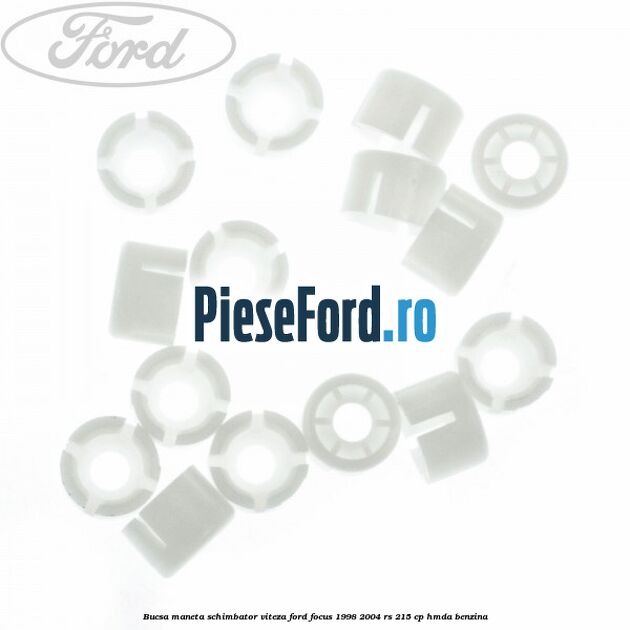 Bucsa maneta schimbator viteza Ford Focus 1998-2004 RS 215 cp HMDA benzina