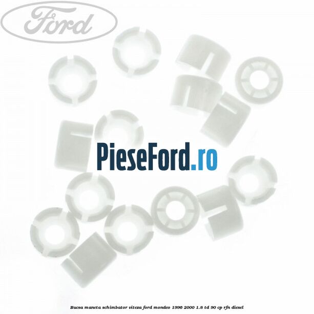 Bucsa maneta schimbator viteza Ford Mondeo 1996-2000 1.8 TD 90 cp RFN diesel