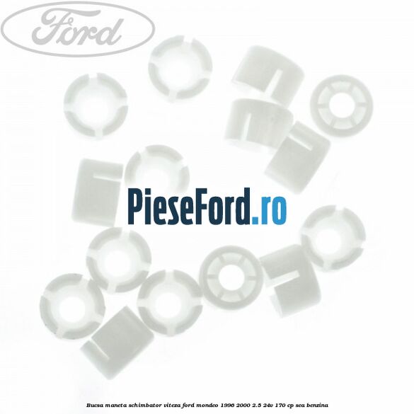 Bucsa maneta schimbator viteza Ford Mondeo 1996-2000 2.5 24V 170 cp Bucsa maneta schimbator viteza Ford Mondeo 1996-2000 2.5 24V 170 cp SEA benzina