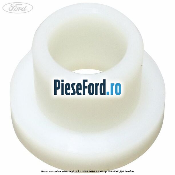 Bucsa mecanism selector Ford Ka 2009-2016 1.2 69 cp 169A4000, FP4 benzina