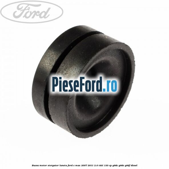Bucsa motor stergator luneta Ford C-Max 2007-2011 2.0 TDCi 133 cp Bucsa motor stergator luneta Ford C-Max 2007-2011 2.0 TDCi 133 cp G6DC, G6DE, G6DF diesel