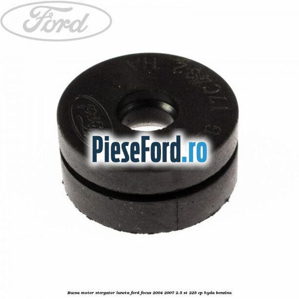 Bucsa motor stergator luneta Ford Focus 2004-2007 2.5 ST 225 cp Bucsa motor stergator luneta Ford Focus 2004-2007 2.5 ST 225 cp HYDA benzina