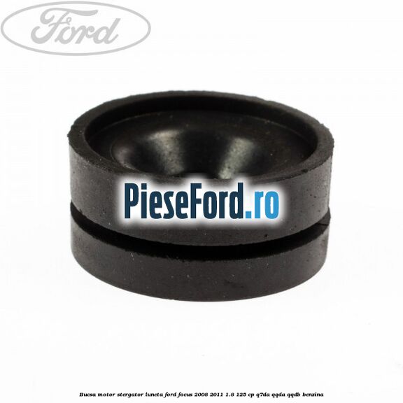 Bucsa motor stergator luneta Ford Focus 2008-2011 1.8 125 cp Q7DA, QQDA, QQDB benzina