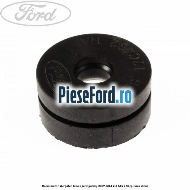 Bucsa motor stergator luneta Ford Galaxy 2007-2014 2.0 TDCi 163 cp TXWA diesel