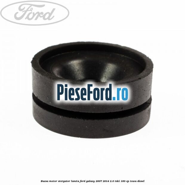 Bucsa motor stergator luneta Ford Galaxy 2007-2014 2.0 TDCi 163 cp TXWA diesel