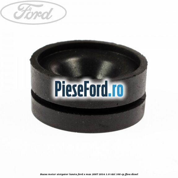 Bucsa motor stergator luneta Ford S-Max 2007-2014 1.8 TDCi 100 cp FFWA diesel