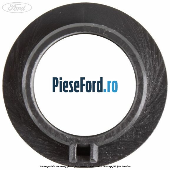 Bucsa pedala ambreiaj, frana Ford Escort 1990-1995 1.3 60 cp J4B, J6A benzina
