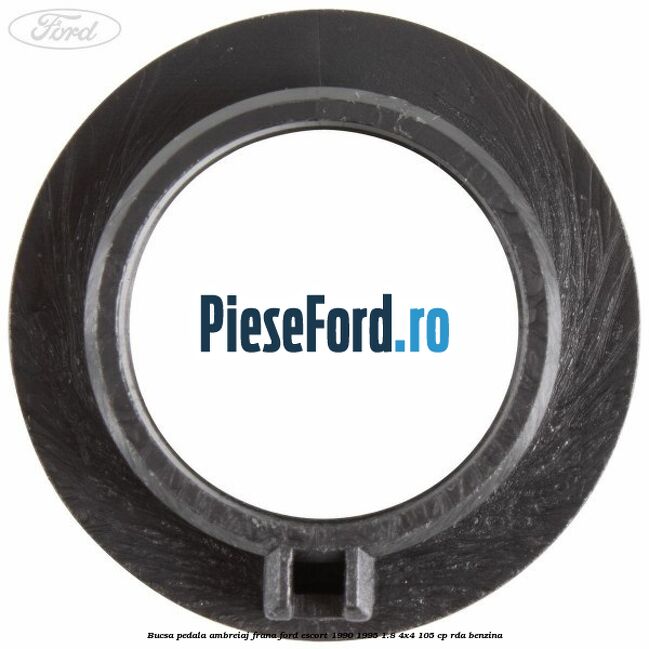 Bucsa pedala ambreiaj, frana Ford Escort 1990-1995 1.8 4x4 105 cp RDA benzina
