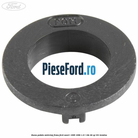 Bucsa pedala ambreiaj, frana Ford Escort 1995-1998 1.6 i 16V 88 cp L1H benzina